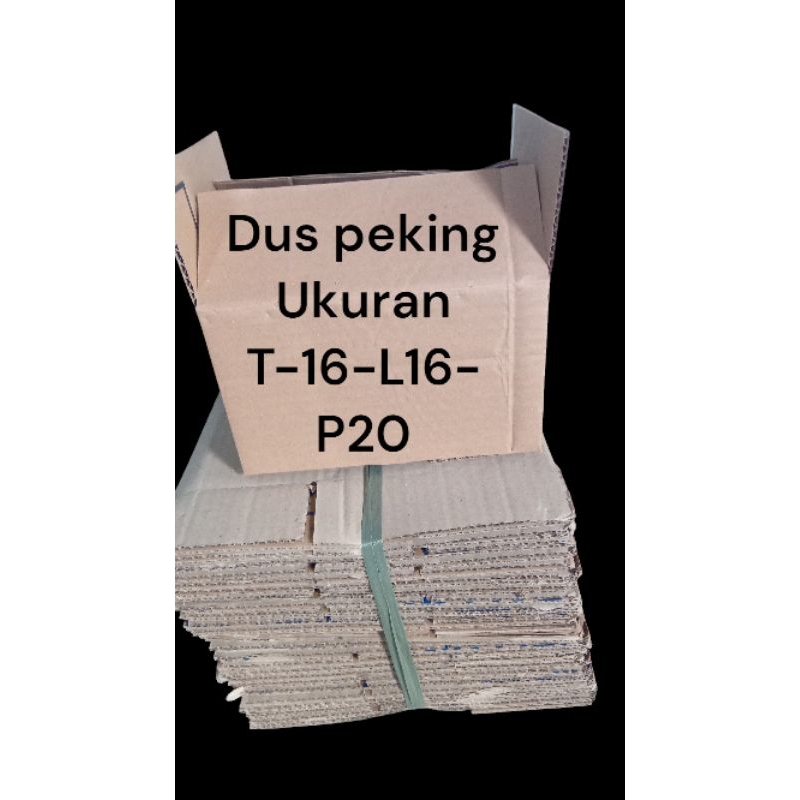 

dus peking ukuran T16L16P20 harga 25 pis