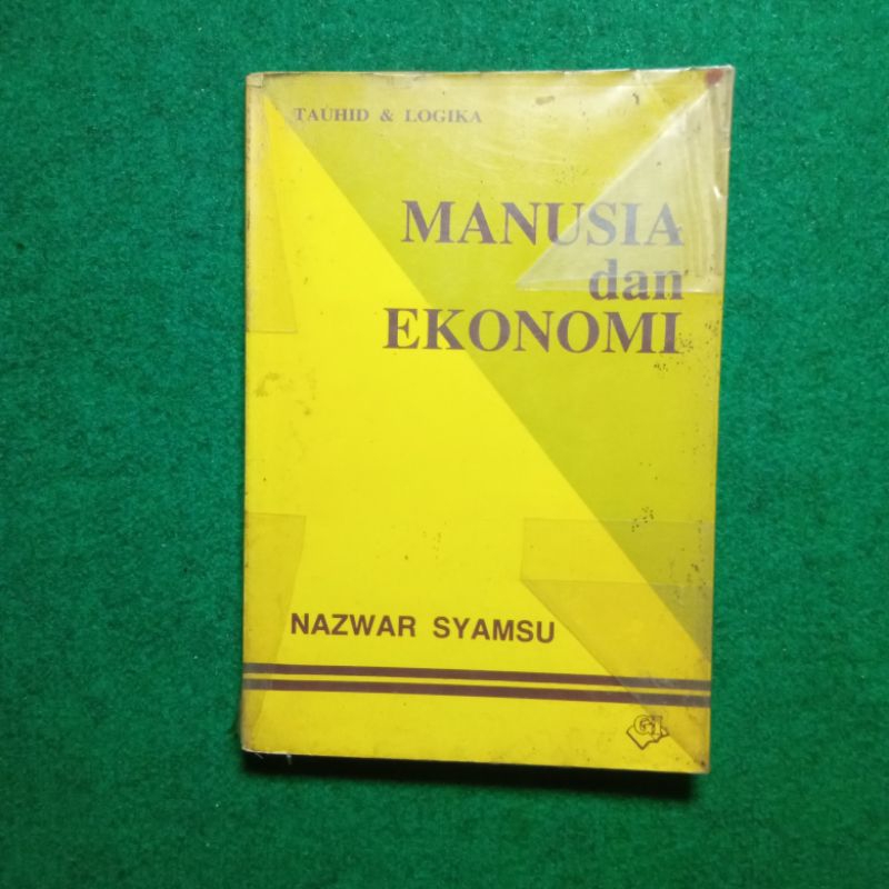 Buku Tauhid & Logika: Manusia dan Ekonomi - Nazwar Syamsu