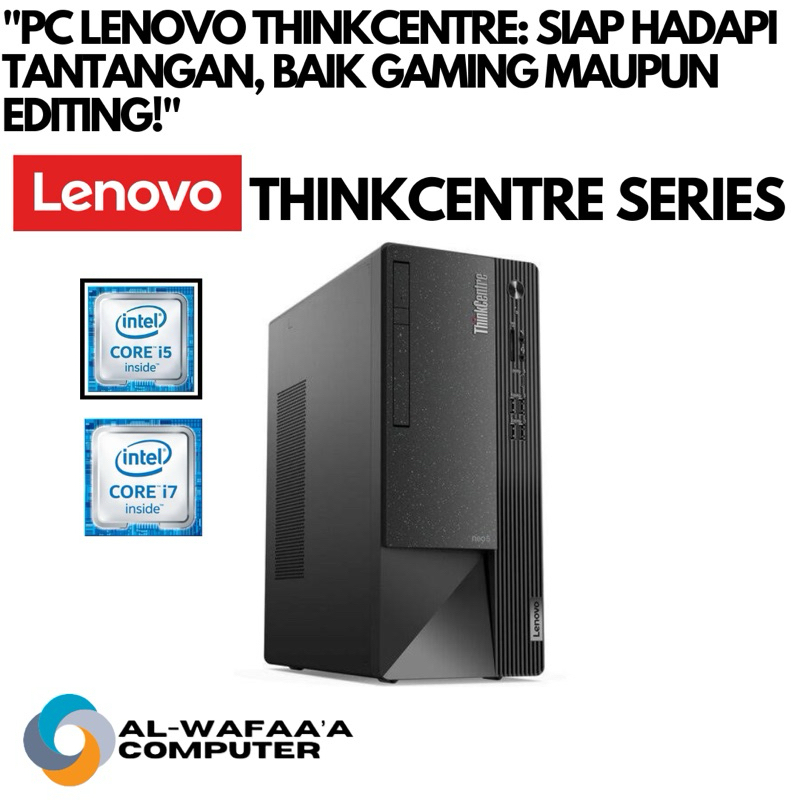 PC LENOVO THINKCENTRE CORE i5 / i7 RAM 64GB SSD 1TB ORIGINAL BERGARANSI