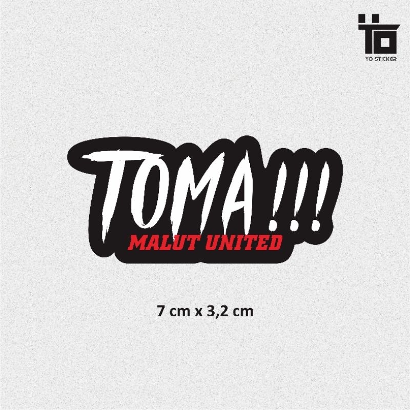 STICKER TOMA MALUT UNITED/TOMA/MALUT UNITED/LIGA 1/LIGA INDONESIA