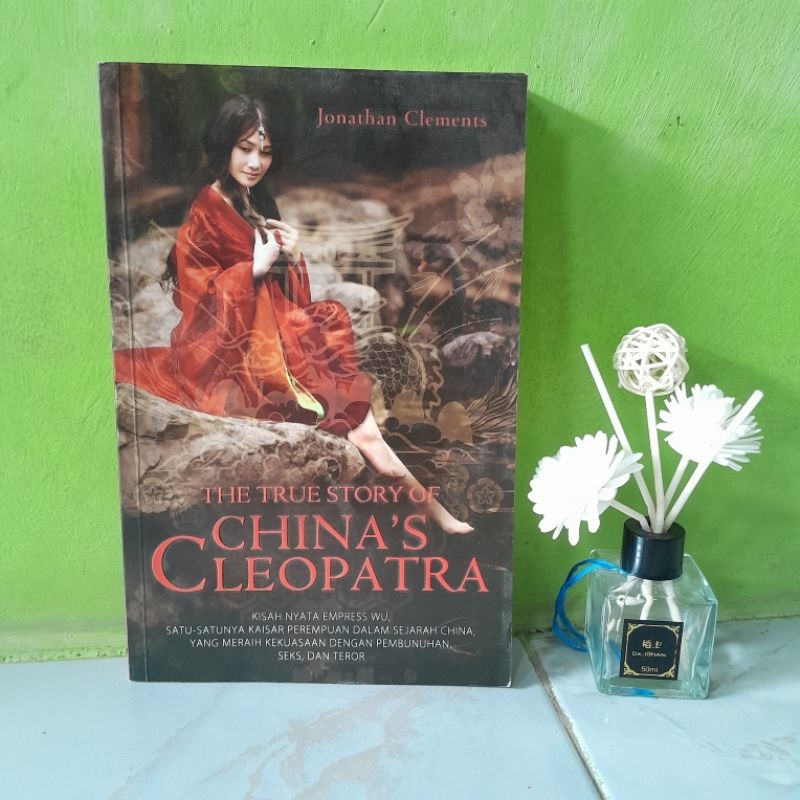 ORIGINAL BEKAS PRELOVED NOVEL THE TRUE STORY OF CHINA'S CLEOPATRA - KISAH NYATA EMPRESS WU SATU-SATU