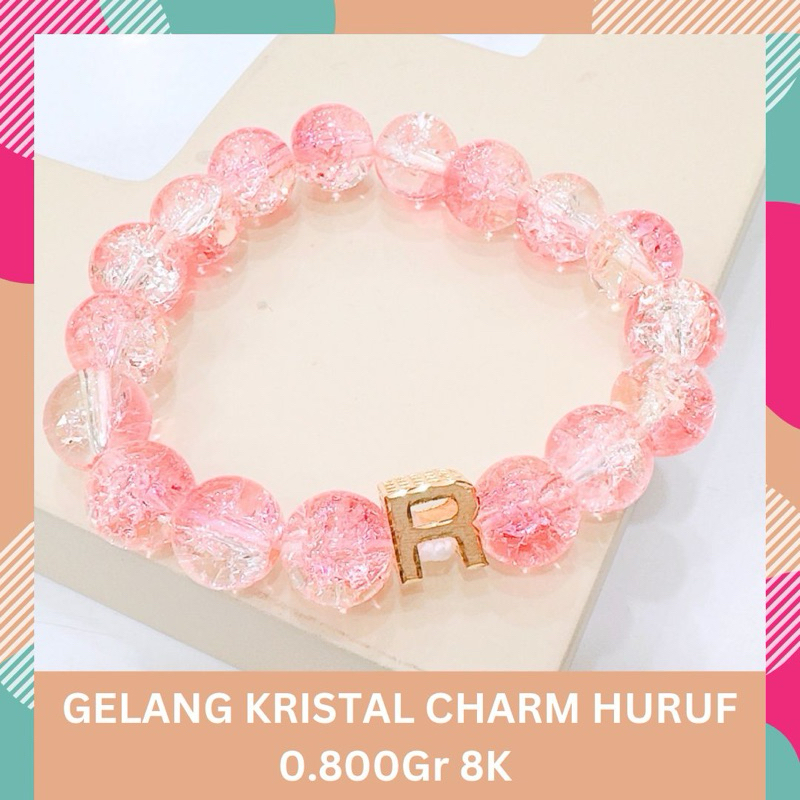 GELANG KRISTAL CHARM EMAS INISIAL HURUF BERAT 0.800GR KADAR 8K