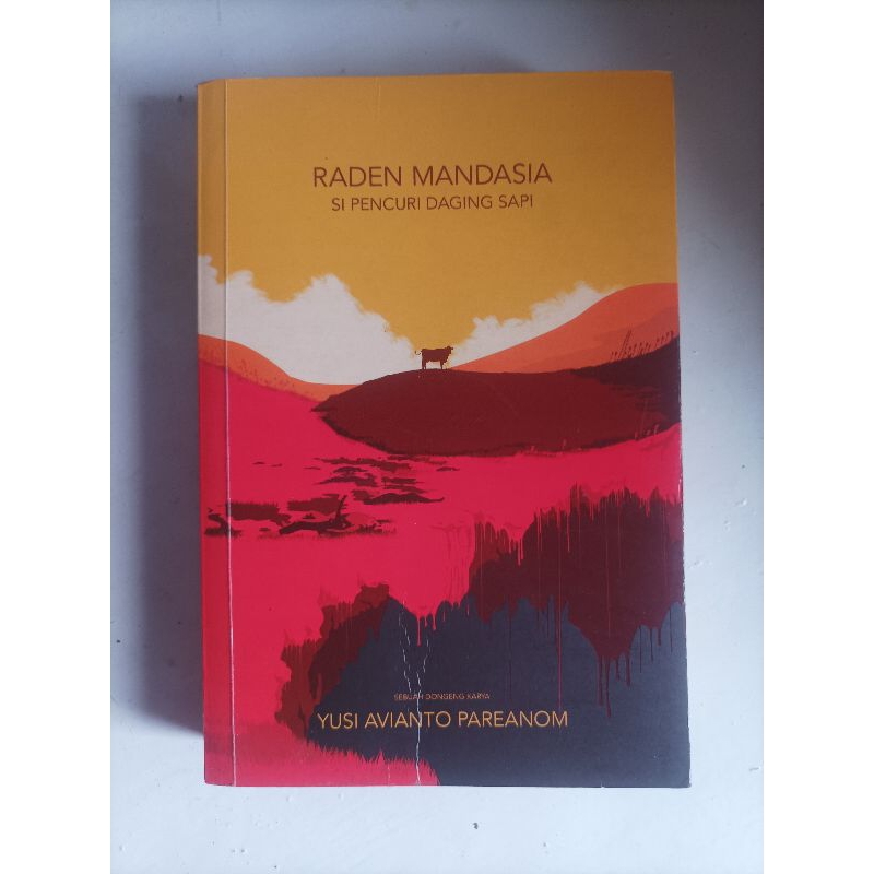 ((PRELOVED)) Raden Mandasia si Pencuri Daging Sapi—Yusi Avianto Pareanom