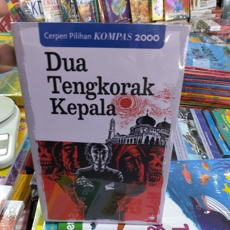 Original. Cerpen Pilihan Kompas 2000. Dua Tengkorak kepala