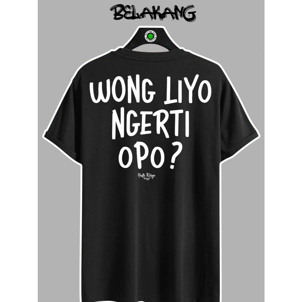 [014]Hasta Karya Belakang Wong Lilo Ngerti Opo?/T-Shirt Kaos Keren/Kaos Kata Kata Viral