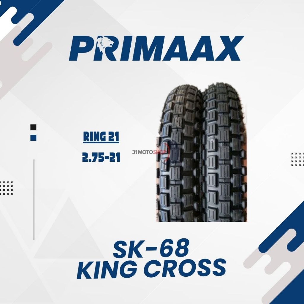 Ban Motor Trail Tube Type Primaax Primax SK 68 King Cross Ring 21 Semi Trail Non Tubeless