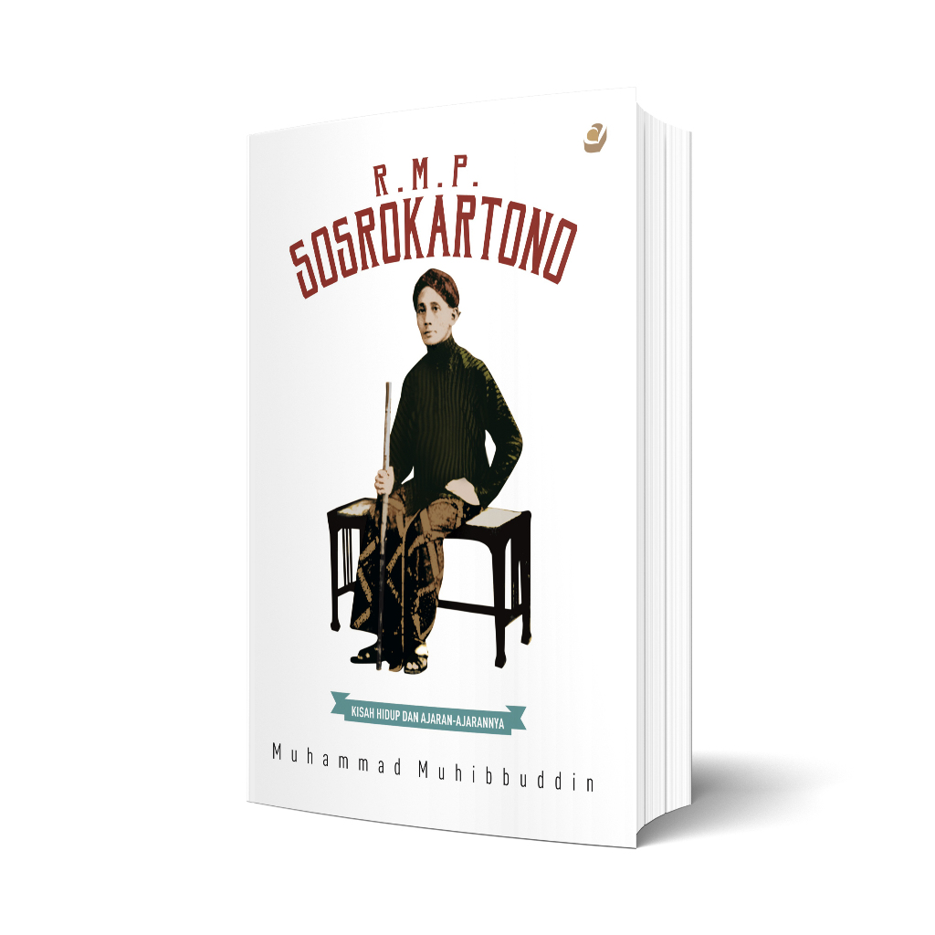 R.M.P SOSROKARTONO: Kisah Hidup dan Ajaran-ajarannya