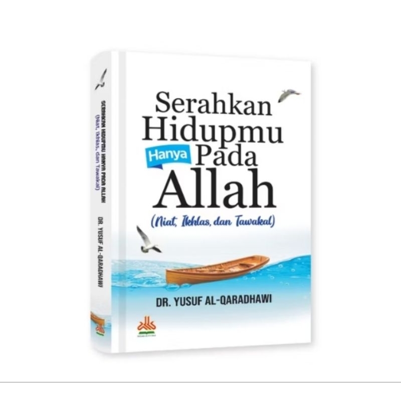 Serahkan Hidupmu Hanya Pada Allah (Niat Ikhlas Dan Tawakal) ORI
