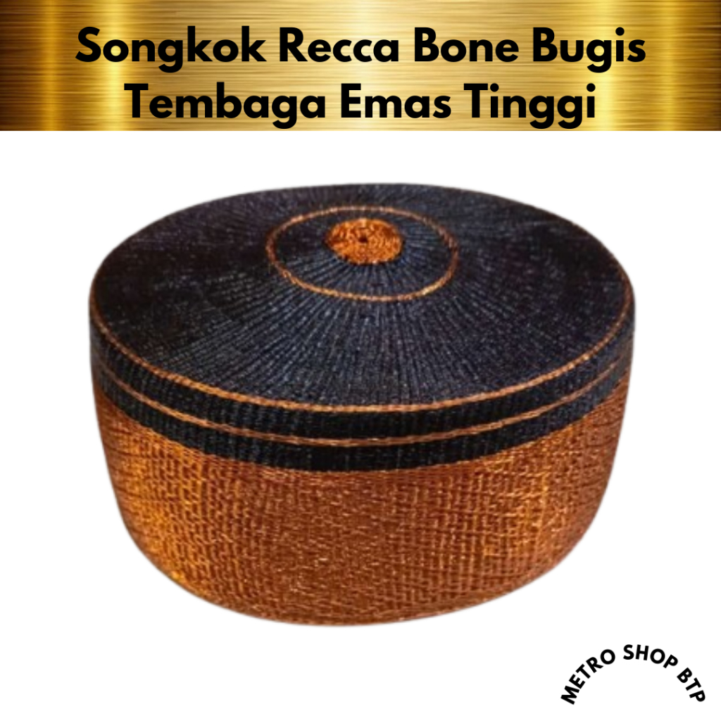 Songkok Recca Bone Bugis Tembaga Emas Tinggi Serat Halus