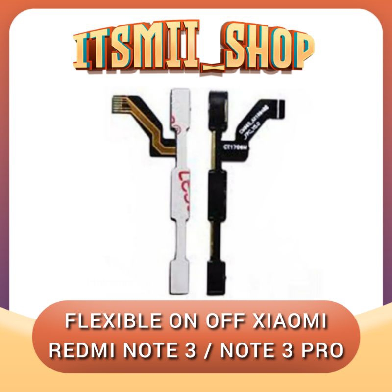 FLEXIBLE FLEXIBEL ON OFF REDMI NOTE 3 - FLEXI ON OFF - POWER REDMI NOTE 3 - REDMI NOTE 3 PRO