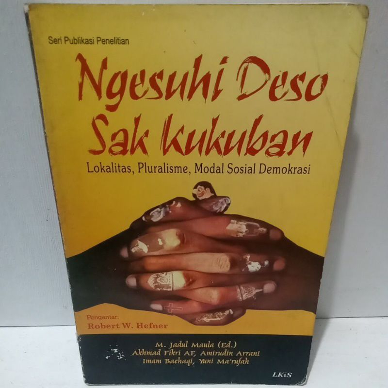 Buku Original NGESUHI DESO SAK KUKUBAN LOKALITAS PLURALISME, MODAL SOSIAL DEMOKRASI - ROBERT W. HEFN