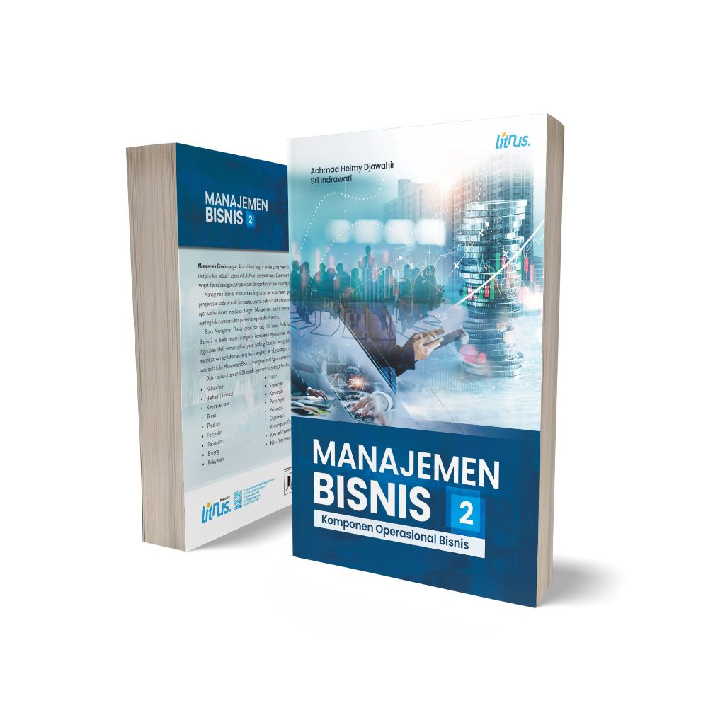 MANAJEMEN BISNIS 2 (Komponen Operasional Bisnis) -  Achmad Helmy Djawahir dan Sri Indrawati