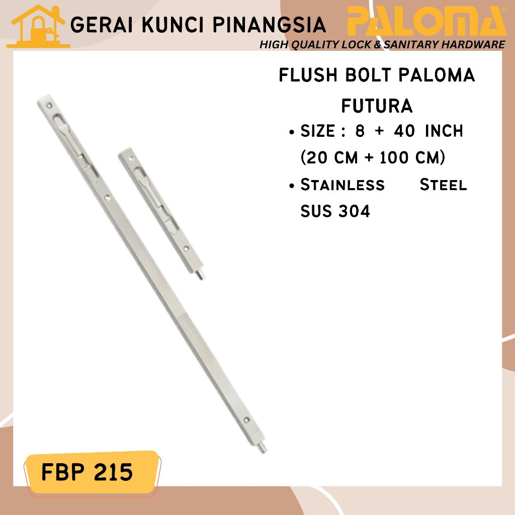 FLUSH BOLT PALOMA FBP 215 FUTURA 8" + 40" GRENDEL TANAM