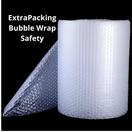 

EXTRA PACKING BUBBLE WRAP Safety