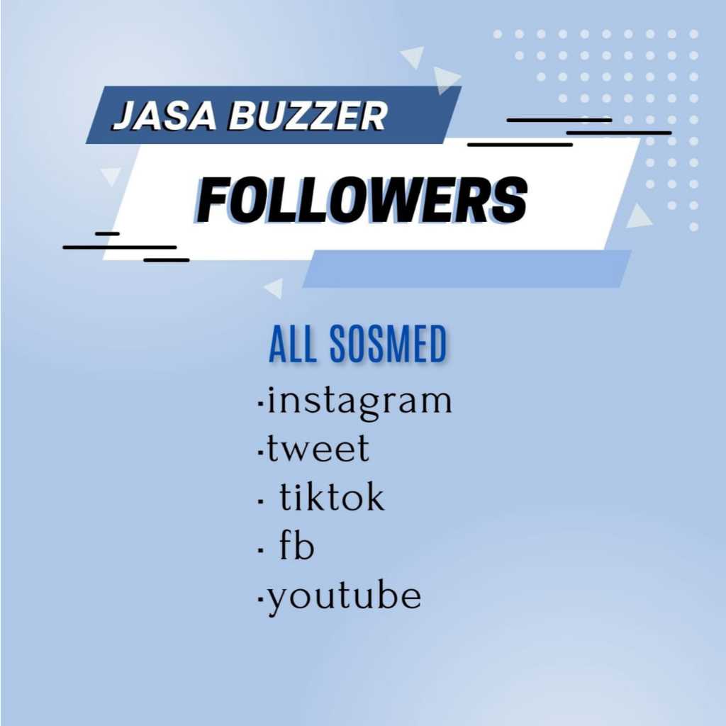 jasa buzzer follow ,ig,tiktok,fb,tweet/X,youtube