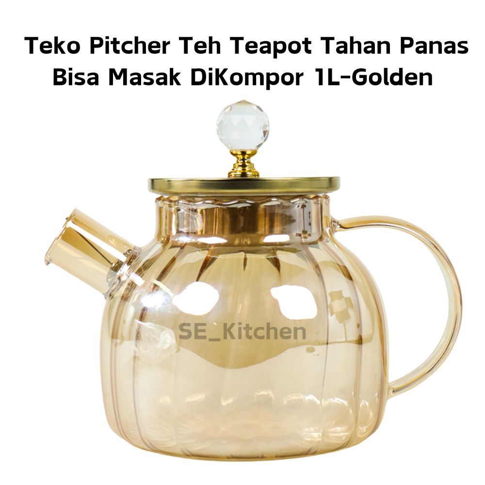 Teko Kaca Tahan Panas Api Kompor Pitcher Teh Teapot 1L - Gold
