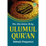 ULUMUL QURAN: Sebuah PenganULUMUL QURAN: Sebuah Pengantar