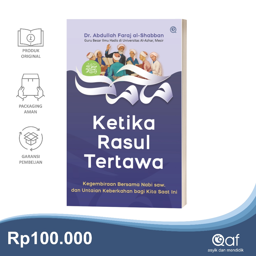 Ketika Rasul Tertawa (Kegembiraan Bersama Nabi saw. dan Untaian Keberkahan bagi Kita Saat Ini)