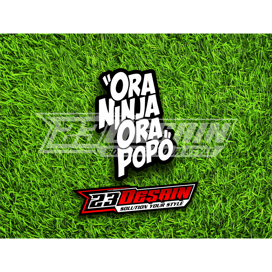 ORA NINJA ORA POPO STIKER ORA NINJA ORA POPO
