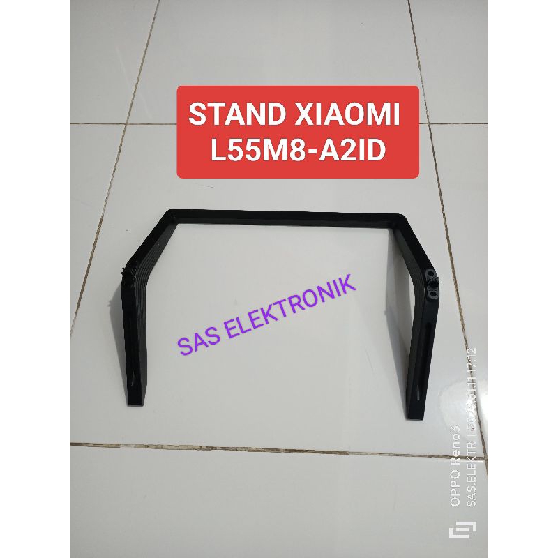STAND BRACKET KAKI PEDESTAL DUDUKAN TV LED MI XIAOMI 55 INCH L55M8-A2ID L 55M8-A2ID