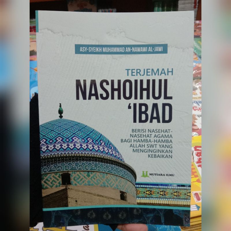 Terjemah Nashoihul Ibad Hvs Berisi Nasehat-Nasehat Agama Bagi Hamba Allah (Mutiara ilmu)