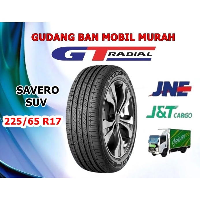 ban GT Radial Savero SUV 225/65 R17 Ban Mobil Crv ring 17 tubeles
