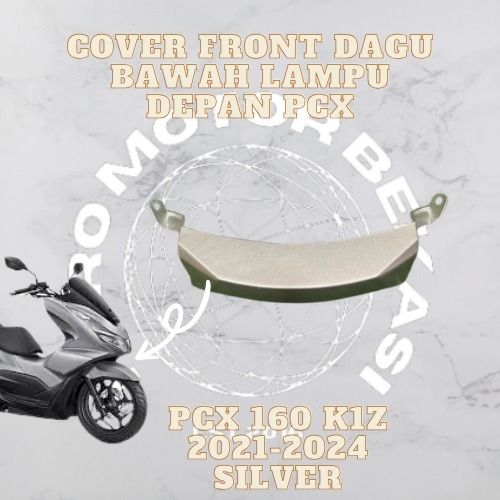 cod - cover front dagu lampu depan honda pcx 160 k1z 2021 2022 warna silver merk non original