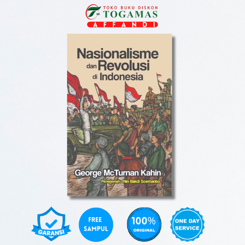 NASIONALISME DAN REVOLUSI DI INDONESIA - GEORGE MCTURNAN KAHIN