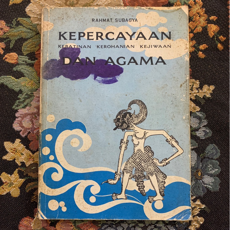 kepercayaan kebatinan kerohanian kejiwaan dan agama by Rahmat subagya
