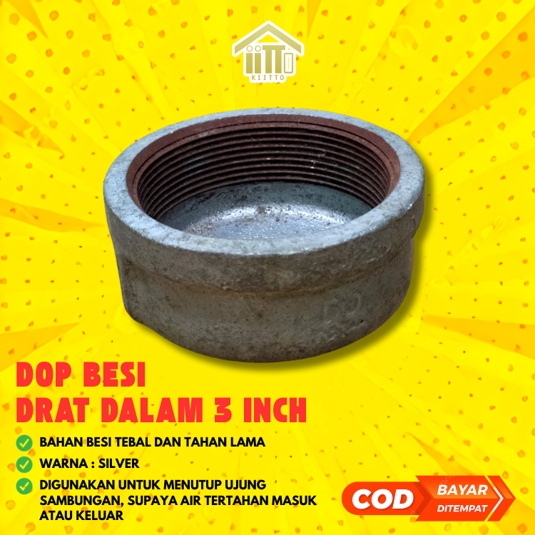 DOP BESI DRAT DALAM 3 INCH / TUTUP PIPA BESI DRAT DALAM 3 INCH / FAUCET DOP BESI 3" / TUTUP DRAT DAL