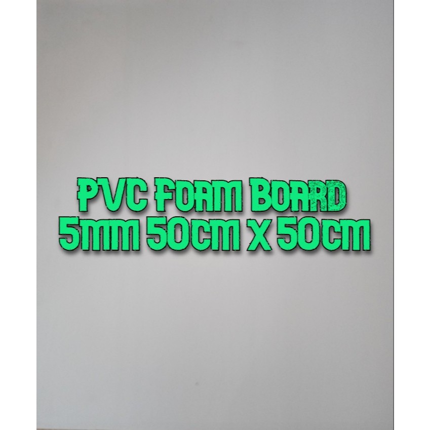 

PVC Foam Board 5mm 50cm x 50cm