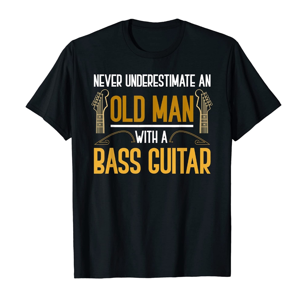 Kaos Pria Jangan Pernah Meremehkan Pria Tua dengan Gitar Bass
