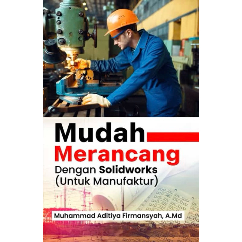 Buku Solidworks - Mudah Merancang Untuk Manufaktur