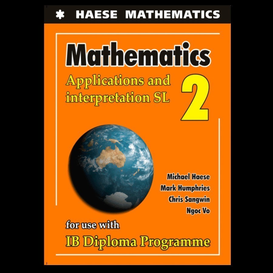 Mathematics Applications and Interpretation SL 2, Haese Mathematics.