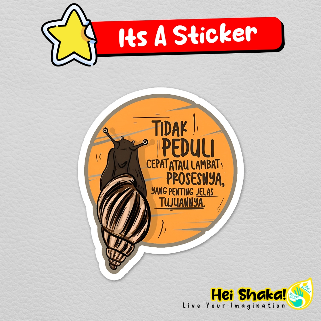 

Stiker Tidak Peduli Cepat Atau Lambat Prosesnya Sticker Kata Kata Bahan Vinyl Anti Air
