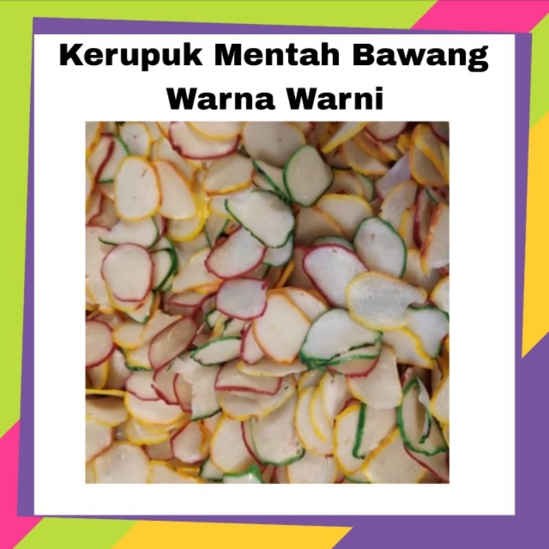 

Kerupuk Mentah Bawang Warna Warni 100 Gr
