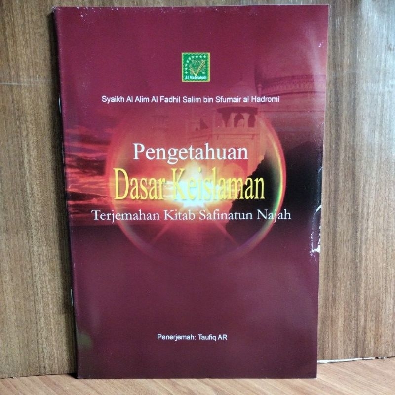 PENGETAHUAN DASAR KEISLAMAN, TERJEMAHAN KITAB SAFINATUN NAJAH.
