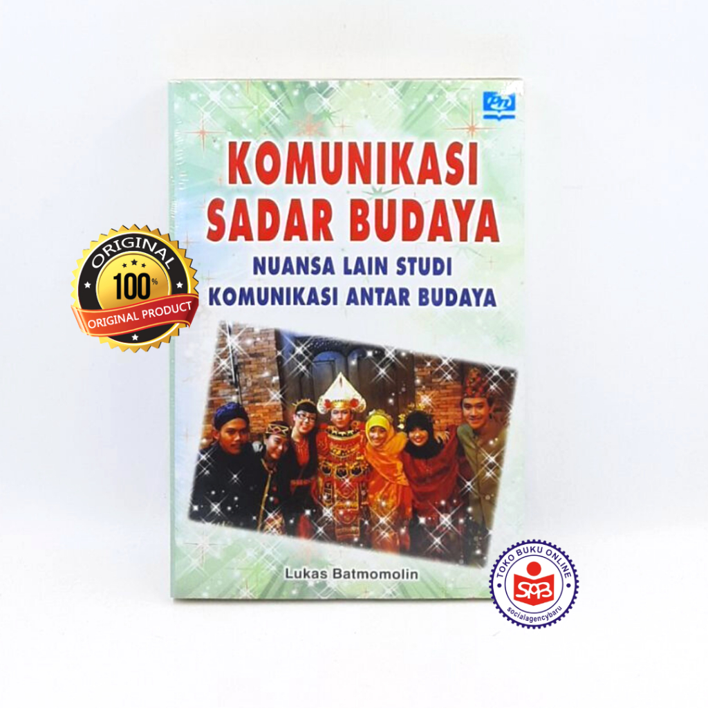 Komunikasi Sadar Budaya Nuansa Lain Studi Komunikasi Antar Budaya - Lukas Batmomolin