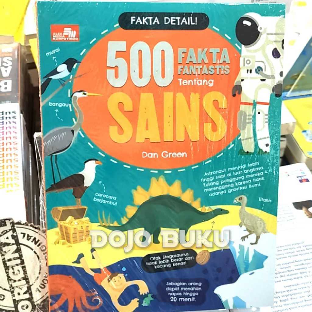 Buku Fakta Detail 500 Fakta Fantastis tentang Sains by Dan Green