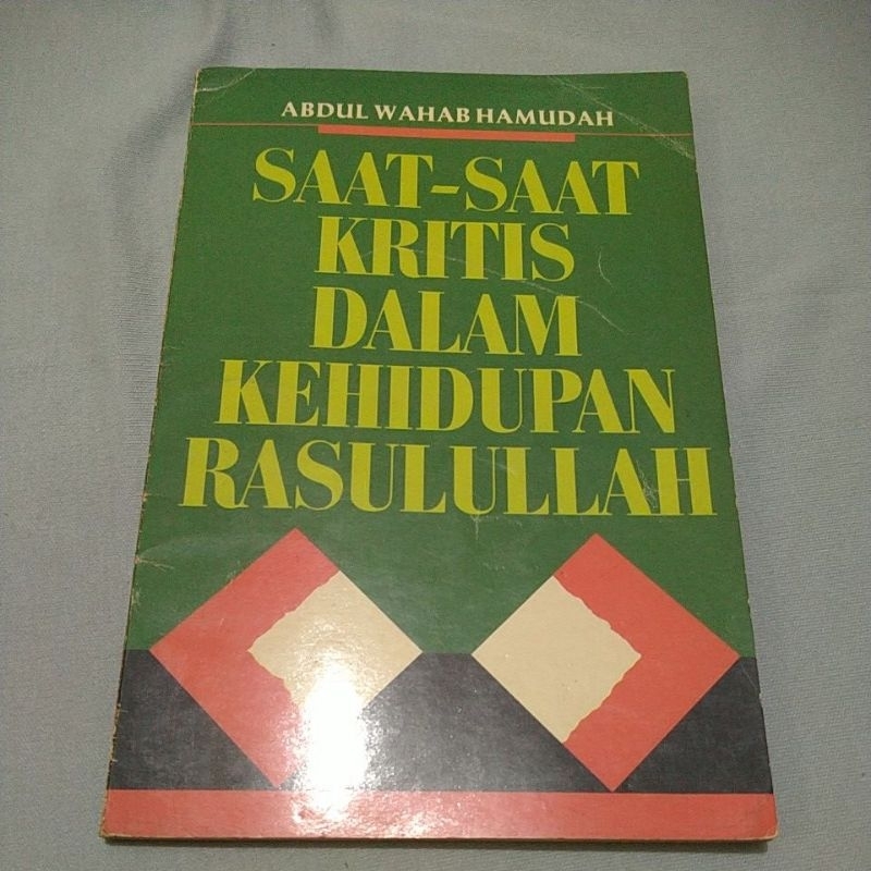 Abdul Wahab Hamudah Saat-Saat Kritis Dalam Kehidupan Rasulullah