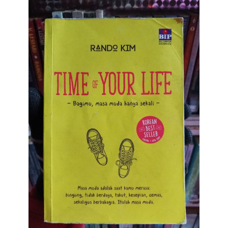BUKU TIME OF YOUR LIFE : BAGIMU, MASA MUDA HANYA SEKALI - RANDO KIM