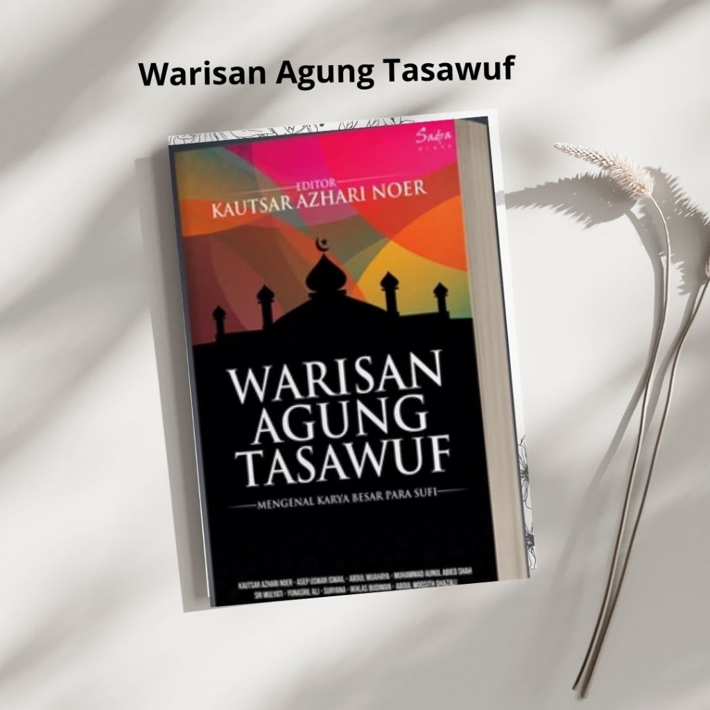 Warisan Agung Tasawuf (Mengenal Karya Besar Para Sufi)