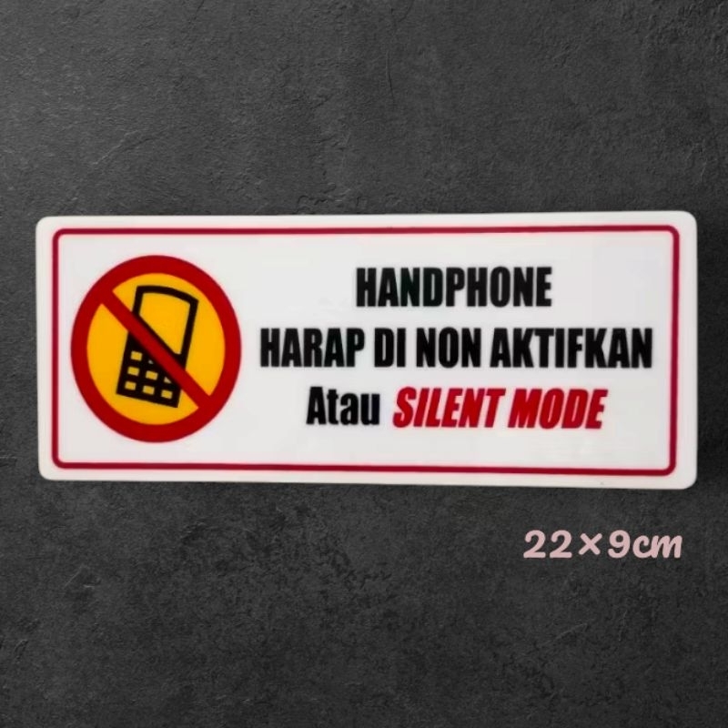 

Akrilik papan peringatan HANDPHONE HARAP DI NON AKTIFKAN ATAU SILENT MODE