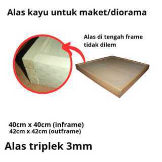 

ALAS MAKET / FRAME DIORAMA 40cm X 40cm WOODEN MODEL BASE ALAS TRIPLEK 3mm