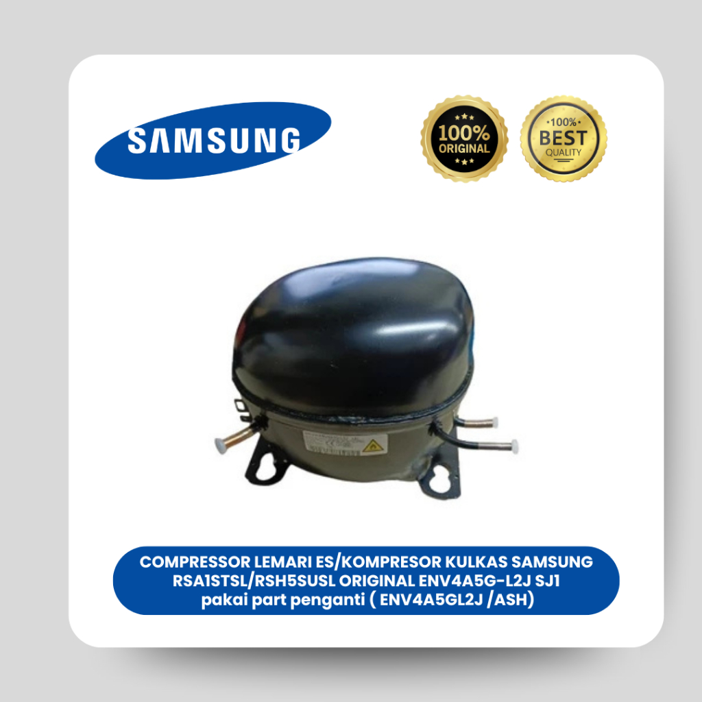 COMPRESSOR LEMARI ES/KOMPRESOR KULKAS SAMSUNG RSA1STSL/RSH5SUSL ORIGINAL ENV4A5G-L2J SJ1 pakai part 