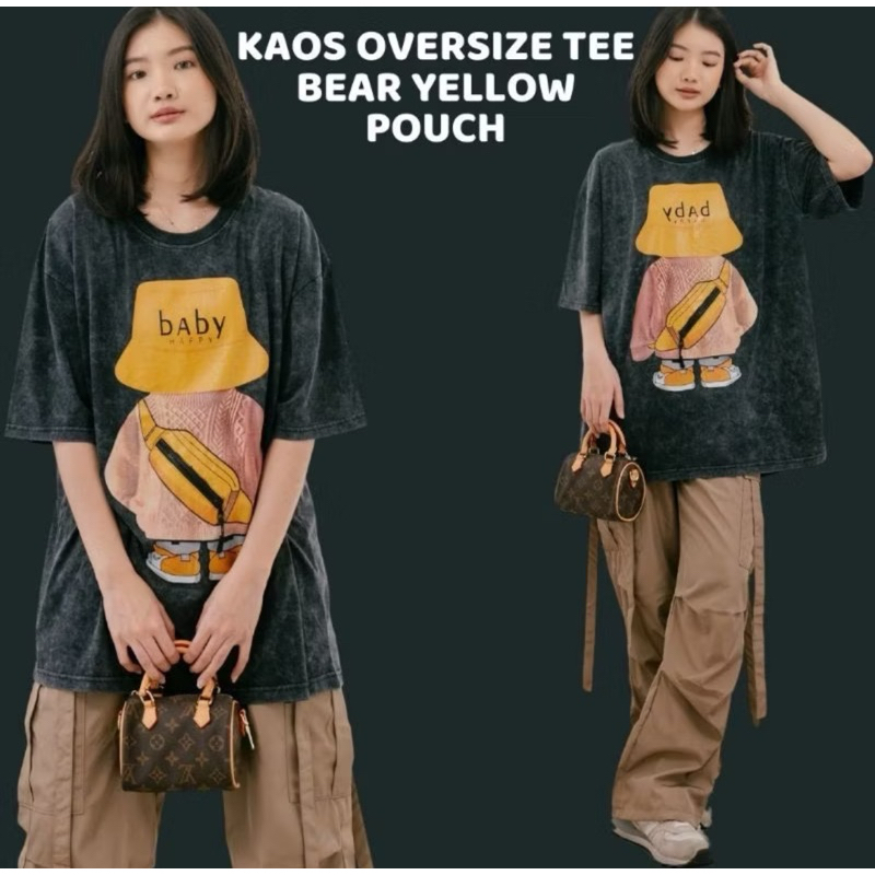 - BANGKOK MEDAN - READY KAOS OVERSIZE TEE BEAR YELLOW POUCH / KAOS OVERSIZE TEE WANITA