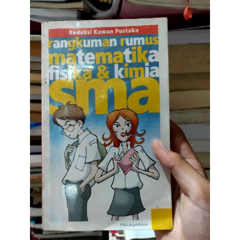 RANGKUMAN RUMUS MATEMATIKA FISIKA & KIMIA SMA Oleh KAWAN PUSTAKA GRD