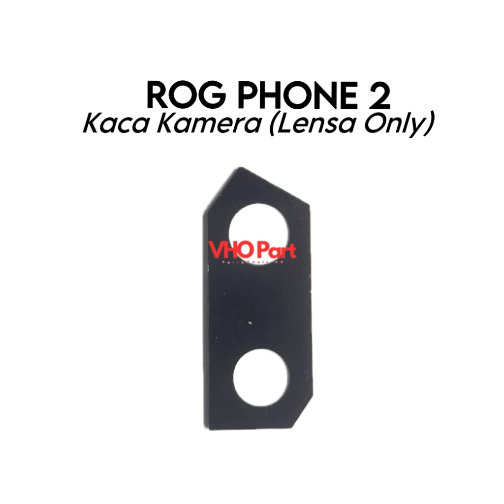 Kaca Lensa Kamera Belakang Asus ROG Phone 2 / I001DA / I001DE / I001DC / I001DB / I001D / I001DD