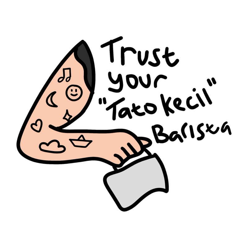 

Sticker PP - Trust your “tato kecil” barista