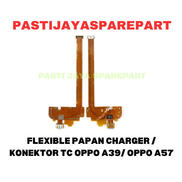FLEXIBLE PAPAN CHARGER / KONEKTOR TC OPPO A39/ OPPO A57